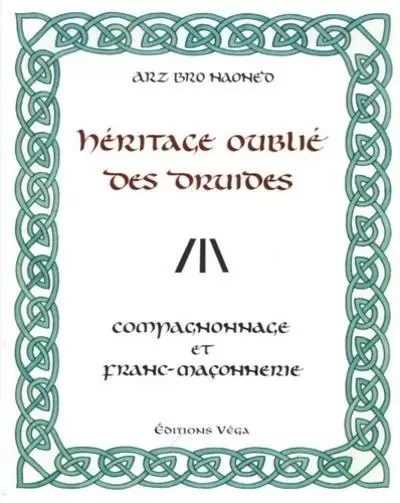 L'heritage oublie des druides - Compagnonnage et franc-maçonnerie - Arz Bro Haoned - Tredaniel