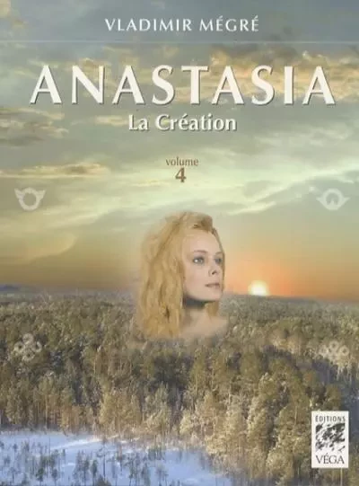 Anastasia - la création - tome 4 - Vladimir Mégré - Tredaniel