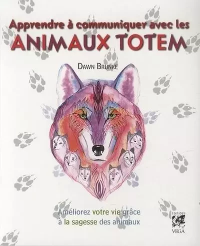 Apprendre à communiquer avec les animaux Totem - Dawn Brunke - Tredaniel