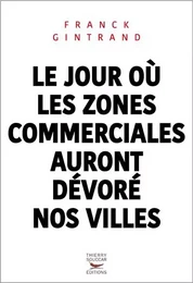 Le jour où les zones commerciales auront dévoré nos villes