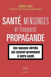 Santé, mensonges et propagande (épisode 2)