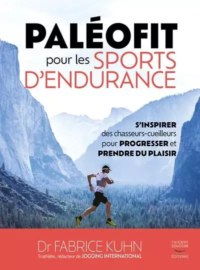 Paleofit pour les sports d'endurance  - Fabrice Kuhn - THIERRY SOUCCAR