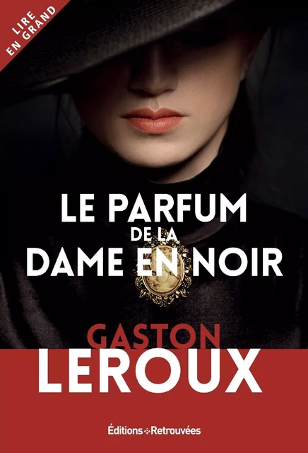 Le parfum de la dame en noir - Gaston Leroux - EDTS RETROUVEES