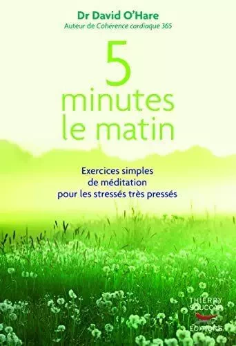 5 minutes le matin : exercices simples de meditation pour les stresses, tres p - David O'Hare - THIERRY SOUCCAR