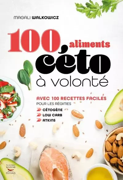 100 aliments céto à volonté - Magali Walkowicz - THIERRY SOUCCAR