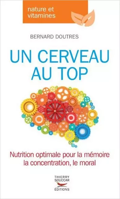 Un cerveau au top - Bernard Doutres - THIERRY SOUCCAR