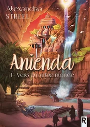 Anienda : 1 - Vers un autre monde