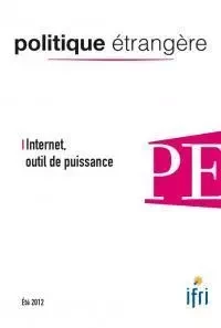 Politique Etrangere N°2-2012 : Internet Outil De Puissance -  Collectif - POL ETRANGERE