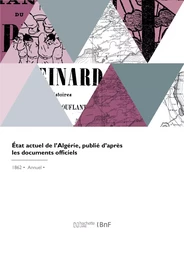 État actuel de l'Algérie, publié d'après les documents officiels