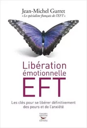 Liberation emotionnelle eft. les cles pour se liberer definitivement des peurs