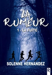 La rumeur : 1 - La fuite