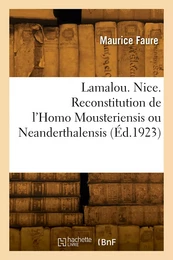 Lamalou. Nice. Reconstitution de l'Homo Mousteriensis ou Neanderthalensis