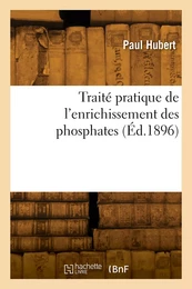 Traité pratique de l'enrichissement des phosphates