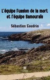 L’équipe Fussion de la mort et l’équipe Samouraïs