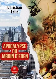 Apocalypse ou Jardin d'Eden