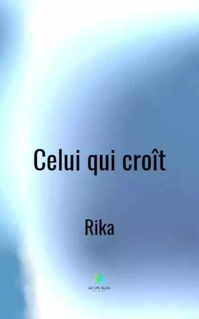 Celui qui croît - Precilia Manene - LE LYS BLEU