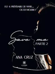 Save me - Partie 2