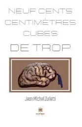 Neuf cents centimètres cubes de trop