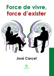 Force de vivre, force d’exister