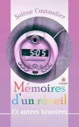 Mémoires d’un réveil - Et autres histoires