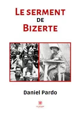 Le serment de Bizerte - Daniel Pardo - LE LYS BLEU