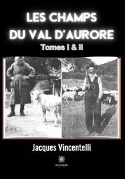 Les champs du Val d'aurore - Tomes I & II