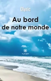 Au bord de notre monde