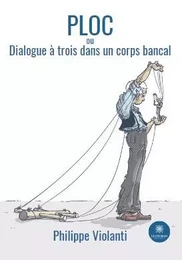 PLOC ou Dialogue à trois dans un corps bancal