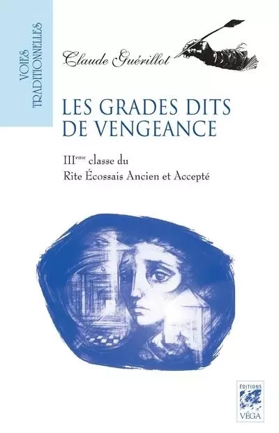 Les grades dits de la vengeance - Claude Guérillot - Tredaniel