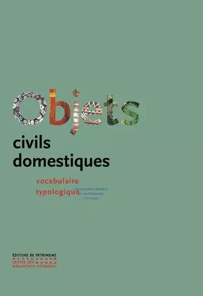 Objets civils domestiques - Vocabulaire typologique - Inventaire général du patrimoine culturel - Catherine Arminjon, Nicole Blondel - Editions du patrimoine - CMN