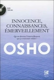 Innocence, connaissances, émerveillement - Qu'est devenu l'emerveillement que je ressentais enfant ?