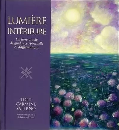 Lumière intérieure - Un livre oracle de guidance spirituelle et d'affirmations - Toni Carmine Salerno - Tredaniel