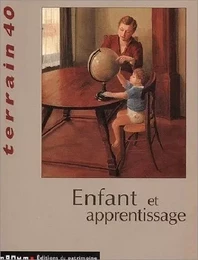 TERRAIN, N  40/MARS 2003. ENFANT ET APPRENTISSAGE