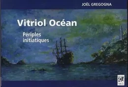 Vitriol Océan - Périples initiatiques