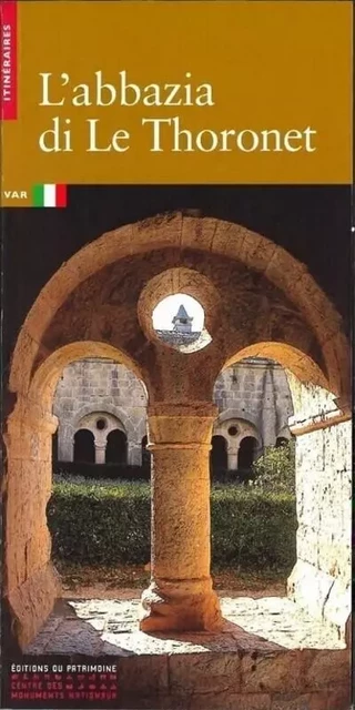 L'Abbaye du Thoronet (italien) - Nathalie Molina - Editions du patrimoine - CMN