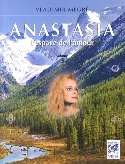 Anastasia, l'espace de l'amour - volume 3 - Vladimir Mégré - Tredaniel