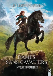 Dames sans cavaliers : 1 - Veuves guerrières