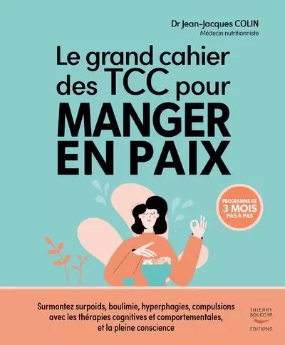 Le grand cahier des tcc pour manger en paix - Jean-Jacques Colin - THIERRY SOUCCAR