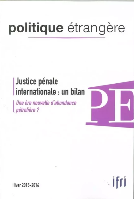 Politique Etrangere N°4/2015 Justice Penale  Hiver 2015 -  Collectif - POL ETRANGERE