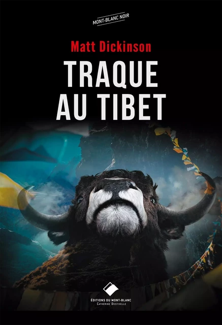 Traque au Tibet - Nouvelle édition - Matt Dickinson - MONT BLANC ED