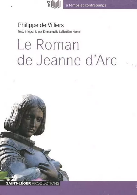 Le Roman de Jeanne d'Arc - Philippe DE VILLIERS - ST LEGER PROD