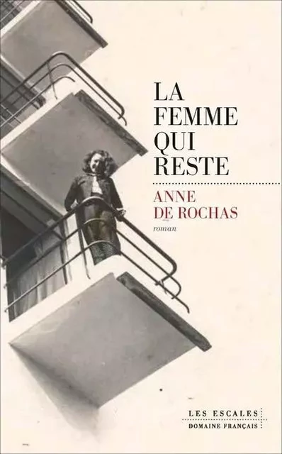 La Femme qui reste - Anne de Rochas - edi8