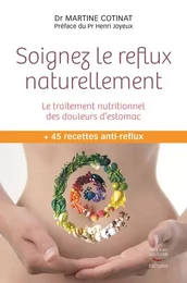 Soignez le reflux naturellement. le traitement nutritionnel des douleurs d'est