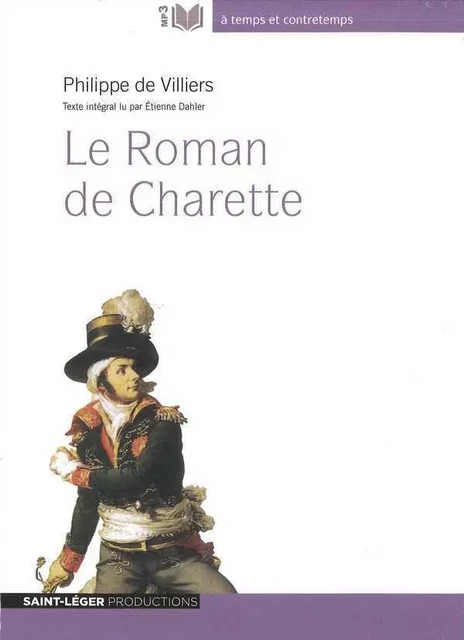 Le Roman de Charette - Philippe DE VILLIERS - ST LEGER PROD