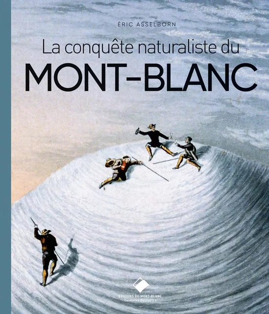 La conquête naturaliste - Eric Asselborn - MONT BLANC ED