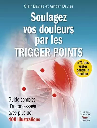 Soulagez vos douleurs par les trigger points - Amber Davies, Clair Davies - THIERRY SOUCCAR