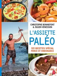 L'assiette paleo, 101 recettes special force et endurance