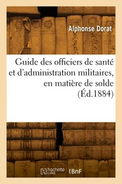 Guide des officiers de santé et d'administration militaires, en matière de solde