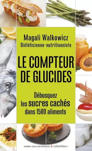 Le compteur de glucides - Magali Walkowicz - THIERRY SOUCCAR