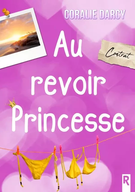 Au revoir princesse - CORALIE DARCY - REBELLE